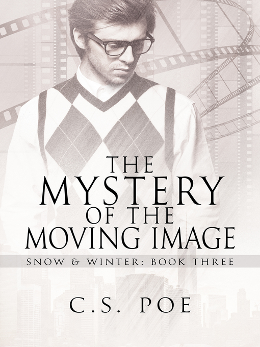 Title details for The Mystery of the Moving Image by C.S. Poe - Available